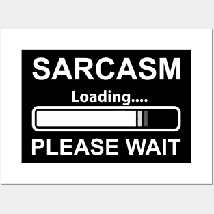 SARCASM NOW LOADING SARCASTIC HUMOUR JOKE FUNNY PRESENT NEW Sarcastic Shirt , Womens Shirt , Funny Humorous T-Shirt | Sarcastic Gifts Posters and Art